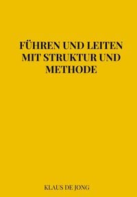 Produktbild: F&uuml;hren und leiten mit Struktur und Methode