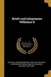 Produktbild: Briefe Und Telegramme Wilhelms II