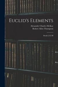 Produktbild: Euclid's Elements: Books I, II, III