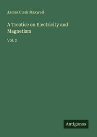 Produktbild: A Treatise on Electricity and Magnetism