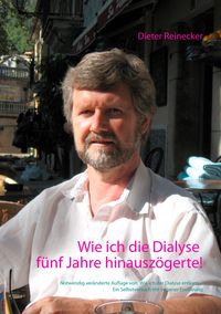 Produktbild: Wie ich die Dialyse f&uuml;nf Jahre hinausz&ouml;gerte!