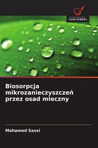 Produktbild: Biosorpcja mikrozanieczyszcze&iquest; przez osad mleczny