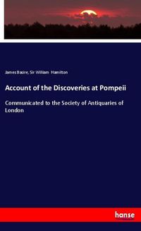 Produktbild: Account of the Discoveries at Pompeii