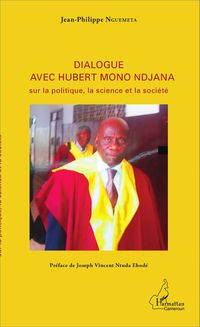 Produktbild: Dialogue avec Hubert Mono Ndjana sur la politique, la science et la soci&eacute;t&eacute;