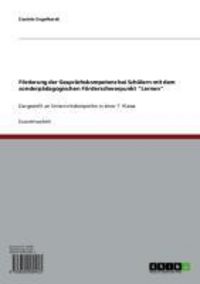 Produktbild: F&ouml;rderung der Gespr&auml;chskompetenz bei Sch&uuml;lern mit dem sonderp&auml;dagogischen F&ouml;rderschwerpunkt "Lernen"