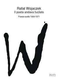 Produktbild: Il poeta andava fucilato. Poesie scelte 1964-1971