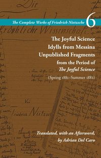 Produktbild: The Joyful Science / Idylls from Messina / Unpublished Fragments from the Period of the Joyful Science (Spring 1881-Summer 1882)