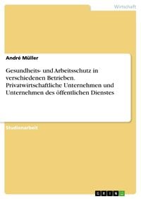 Produktbild: Gesundheits- und Arbeitsschutz in verschiedenen Betrieben. Privatwirtschaftliche Unternehmen und Unternehmen des &ouml;ffentlichen Dienstes