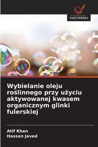 Produktbild: Wybielanie oleju ro&iquest;linnego przy u&iquest;yciu aktywowanej kwasem organicznym glinki fulerskiej