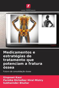 Produktbild: Medicamentos e estrat&eacute;gias de tratamento que potenciam a fratura &oacute;ssea