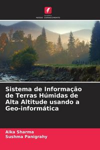 Produktbild: Sistema de Informa&ccedil;&atilde;o de Terras H&uacute;midas de Alta Altitude usando a Geo-inform&aacute;tica
