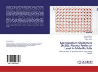 Produktbild: Monosodium Glutamate (MSG): Plasma Prolactin Level In Male Rabbits