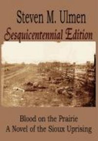 Produktbild: Blood on the Prairie - A Novel of the Sioux Uprising Sesquicentennial Edition