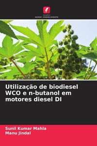 Produktbild: Utiliza&ccedil;&atilde;o de biodiesel WCO e n-butanol em motores diesel DI