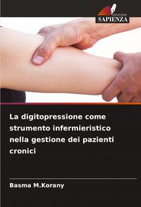 Produktbild: La digitopressione come strumento infermieristico nella gestione dei pazienti cronici