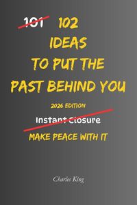 Produktbild: 102 Ideas To Put The Past Behind You