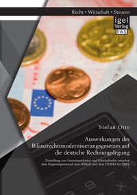 Produktbild: Auswirkungen des Bilanzrechtsmodernisierungsgesetzes auf die deutsche Rechnungsl