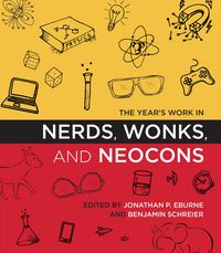 Produktbild: The Year's Work in Nerds, Wonks, and Neocons