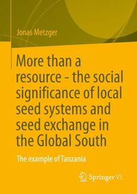 Produktbild: More than a resource - the social significance of local seed systems and seed exchange in the Global South