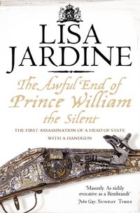 Produktbild: Jardine, L: The Awful End of Prince William the Silent