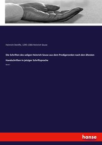 Produktbild: Die Schriften des seligen Heinrich Seuse aus dem Predigerorden nach den &auml;ltesten Handschriften in jetziger Schriftsprache