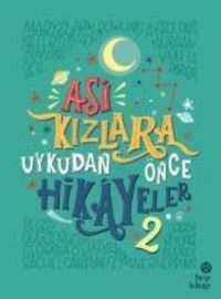 Bild vom Artikel Asi Kizlara Uykudan Önce Hikayeler 2 vom Autor Elena Favilli