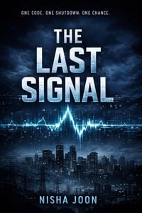 Produktbild: The Last Signal : One Code. One Shutdown. One Chance.
