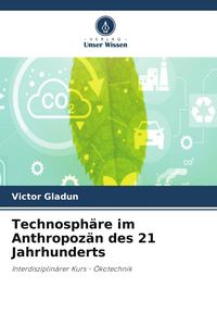 Produktbild: Technosph&auml;re im Anthropoz&auml;n des 21 Jahrhunderts