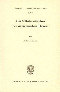 Produktbild: Das Selbstverst&auml;ndnis der &ouml;konomischen Theorie.