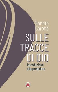 Produktbild: Sulle tracce di Dio. Introduzione alla preghiera
