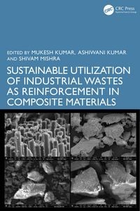 Produktbild: Sustainable Utilization of Industrial Wastes as Reinforcement in Composite Materials