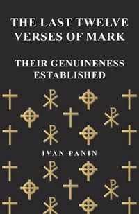Produktbild: The Last Twelve Verses of Mark - Their Genuineness Established