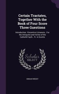 Produktbild: Certain Tractates, Together With the Book of Four Score Three Guestions