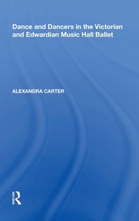 Produktbild: Carter, A: Dance and Dancers in the Victorian and Edwardian