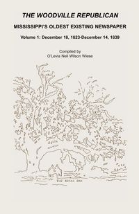 Produktbild: The Woodville Republican, Mississippi's Oldest Existing Newspaper, Volume 1