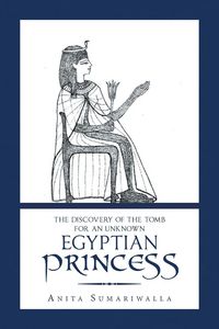 Produktbild: The Discovery of the Tomb for an Unknown Egyptian Princess