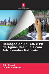 Produktbild: Remo&ccedil;&atilde;o de Zn, Cd, e Pb de &Aacute;guas Residuais com Adsorventes Naturais