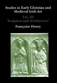 Produktbild: Studies in Early Christian and Medieval Irish Art, Volume III