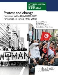 Produktbild: Access to History for the IB Diploma: Protest and change: Feminism in the United States (1960-1979) and the Revolution in Tunisia (1989-2015)