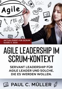 Produktbild: Agile Leadership im Scrum-Kontext (Aktualisiert f&uuml;r Scrum Guide V. 2020)