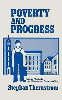Produktbild: Thernstrom, S: Poverty and Progress - Social Mobility in a N