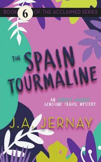 Produktbild: The Spain Tourmaline (An Ainsley Walker Gemstone Travel Mystery)