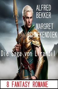 Produktbild: Die Saga von Lirandil: 8 Fantasy Romane