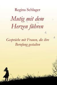 Produktbild: Mutig mit dem Herzen f&uuml;hren