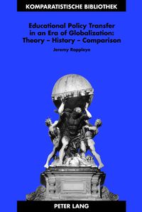 Produktbild: Educational Policy Transfer in an Era of Globalization: Theory &ndash; History &ndash; Comparison