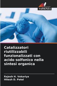 Produktbild: Catalizzatori riutilizzabili funzionalizzati con acido solfonico nella sintesi organica