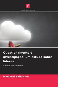 Produktbild: Questionamento e investiga&ccedil;&atilde;o: um estudo sobre l&iacute;deres