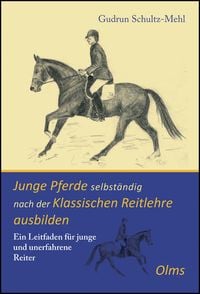 Produktbild: Junge Pferde selbst&auml;ndig nach der Klassischen Reitlehre ausbilden