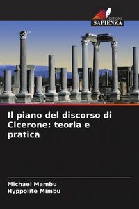 Produktbild: Il piano del discorso di Cicerone: teoria e pratica