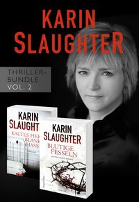 Bild vom Artikel Karin Slaughter Thriller-Bundle Vol. 2 (Kaltes Herz, blanker Hass / Blutige Fesseln) vom Autor Karin Slaughter